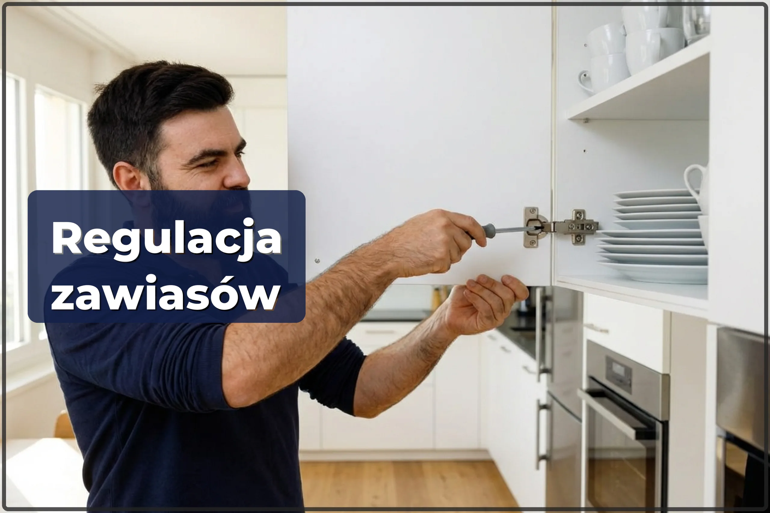 Regulacja zawiasów meblowych w Warszawie — równe drzwiczki w jeden wizytę — HandyMan24 Warszawa