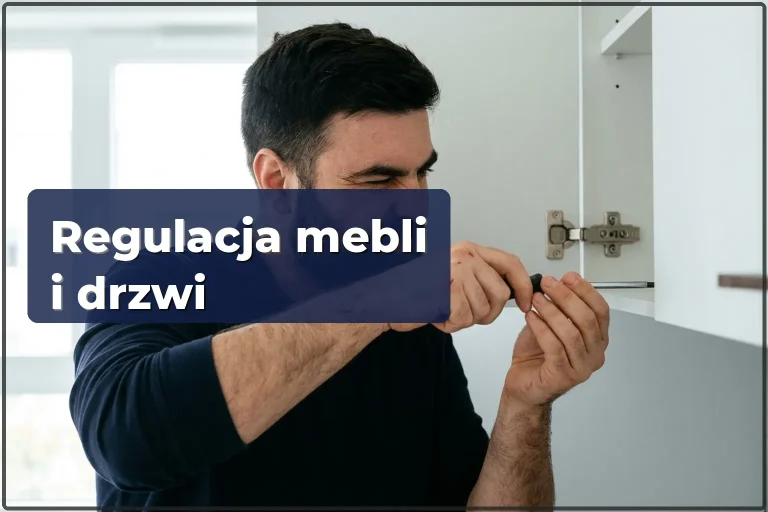 Regulacja mebli i drzwi w Warszawie — zawiasy, fronty, skrzydła