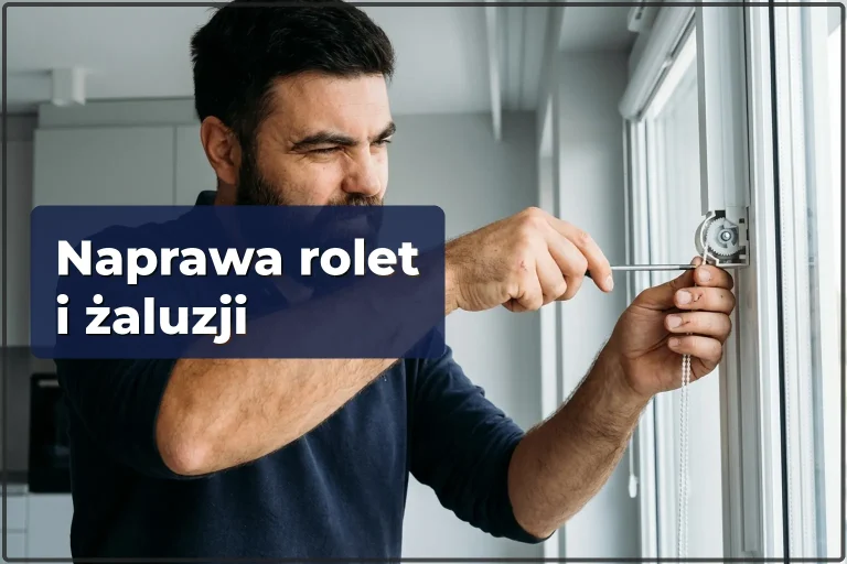 Naprawa rolet i żaluzji w Warszawie — naprawa mechanizmów w jedną wizytę