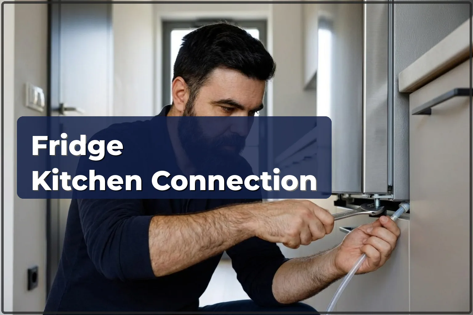 Fridge Connection in the Kitchen in Warsaw — HandyMan24 Warsaw