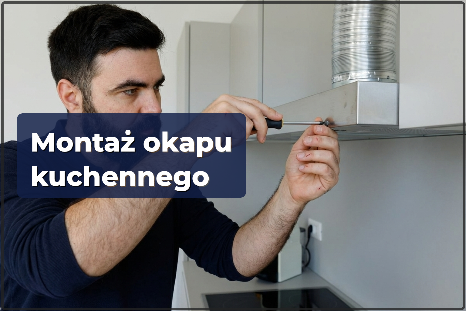 Montaż okapu kuchennego w Warszawie — instalacja i podłączenie