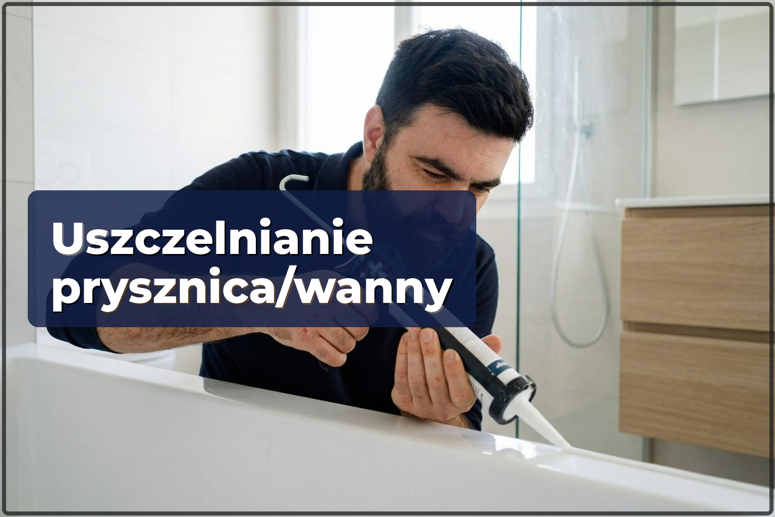 Uszczelnianie kabiny prysznicowej i wanny w Warszawie — wymiana silikonu