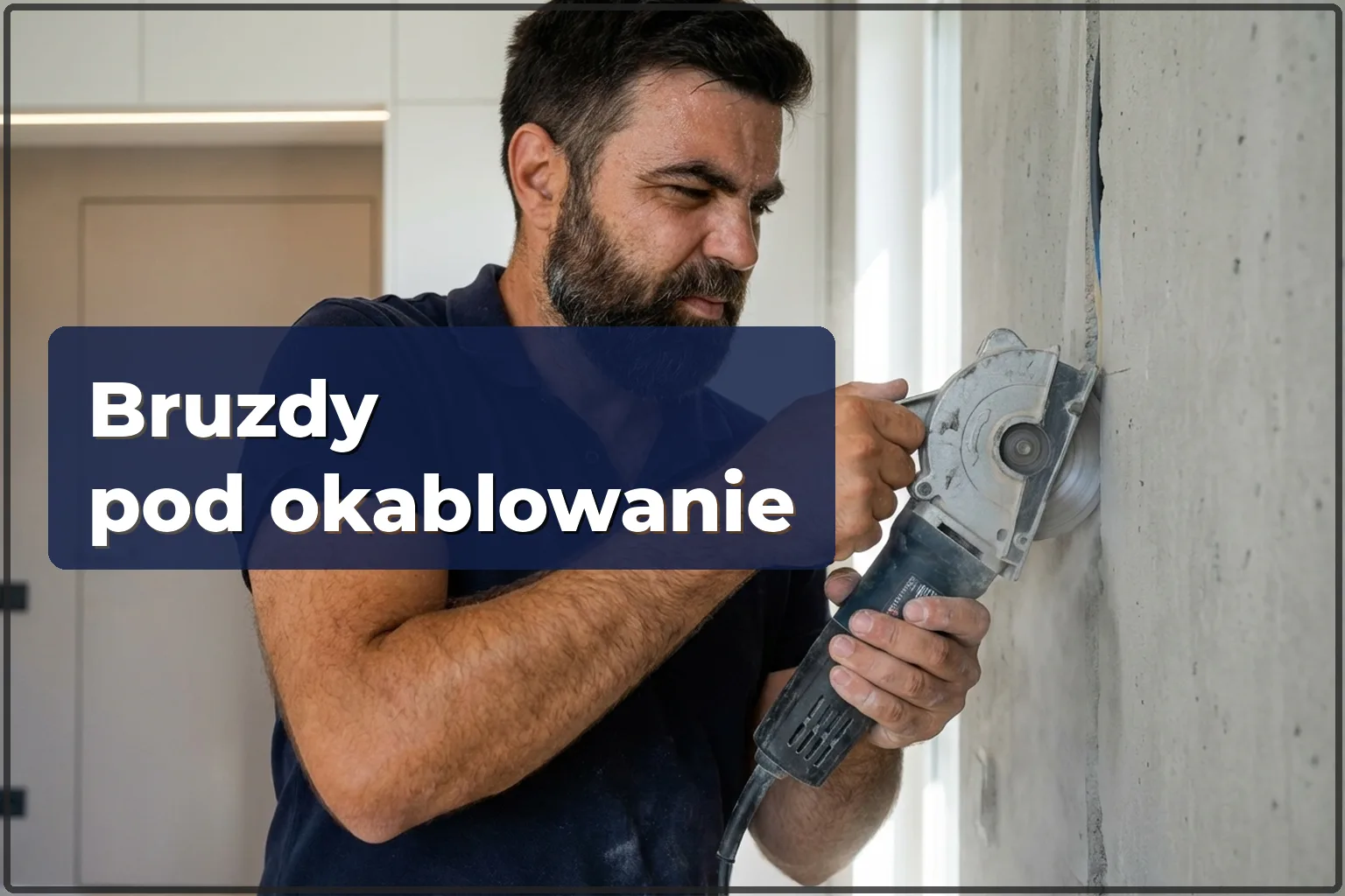 Kucie bruzd pod przewody w Warszawie: starannie i zgodnie z normami